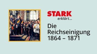 Die Reichseinigung 1864 – 1871 | STARK erklärt