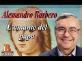 Alessandro Barbero - L’amante del papa (Doc)