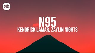Kendrick Lamar - N95 (Remix by Zaylin Nights) (Lyrics) | 432Hz