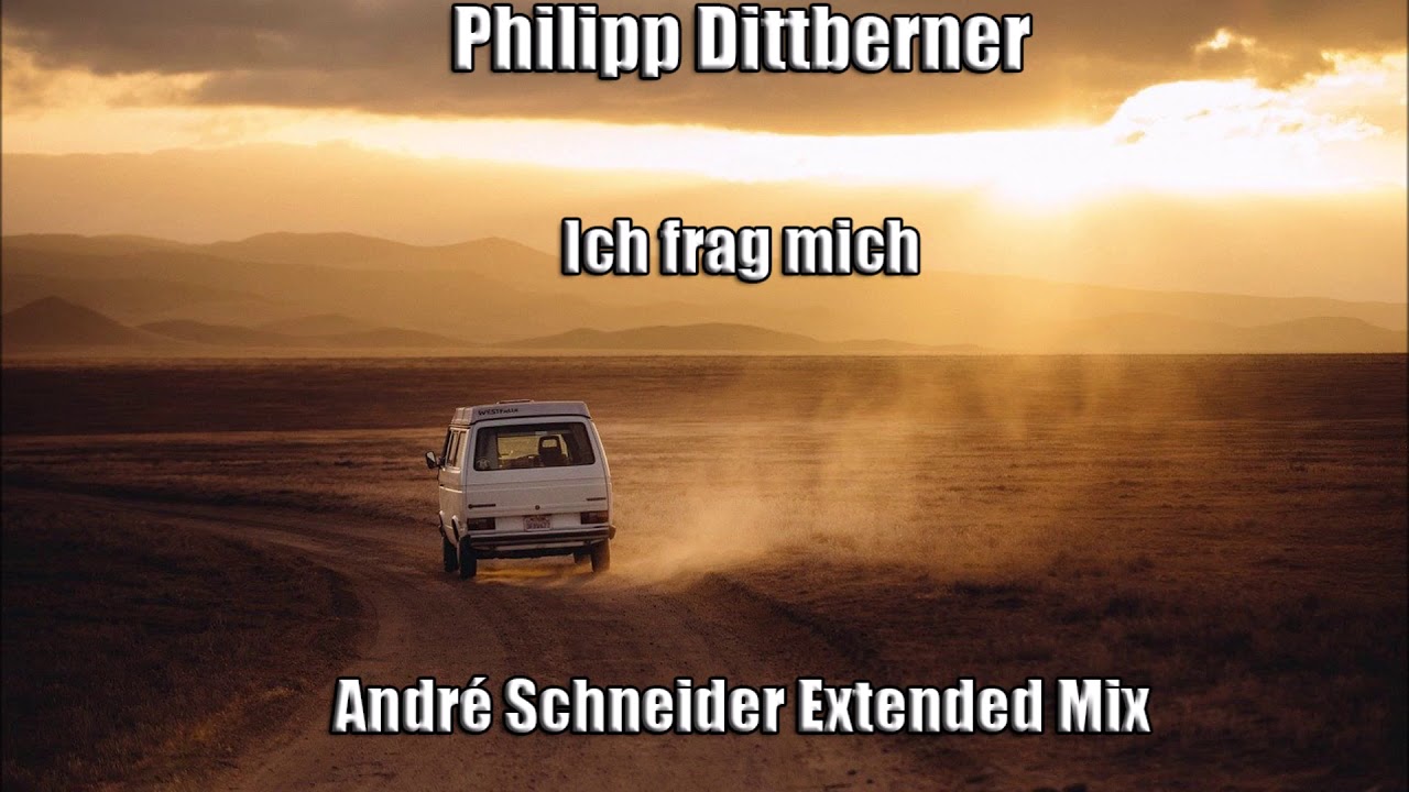 Philipp Dittberner - Ich frag mich (André Schneider Extended Mix)