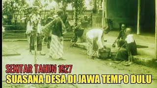 SUASANA DESA DI JAWA SEKITAR TAHUN 1927 BAGIAN PERTAMA