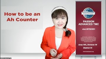 How to be an Ah Counter in Toastmasters meeting? by Elysia Teh, DTM
