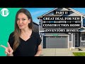 New Construction Homes Part 2 How to get the best deal on an inventory home!