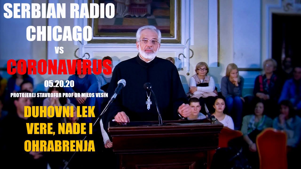 NEW! Serbian Radio Chicago Protojerej Stavrofor Prof Dr Milos Vesin 05.20.20 YouTube