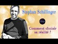 Stephan schillinger  comment choisir sa ralit 