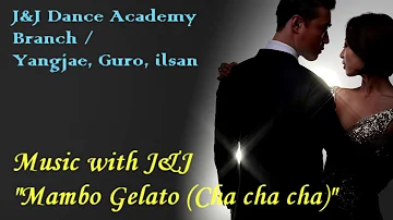 Music with J&J "Mambo Gelato - Cha cha cha Music"