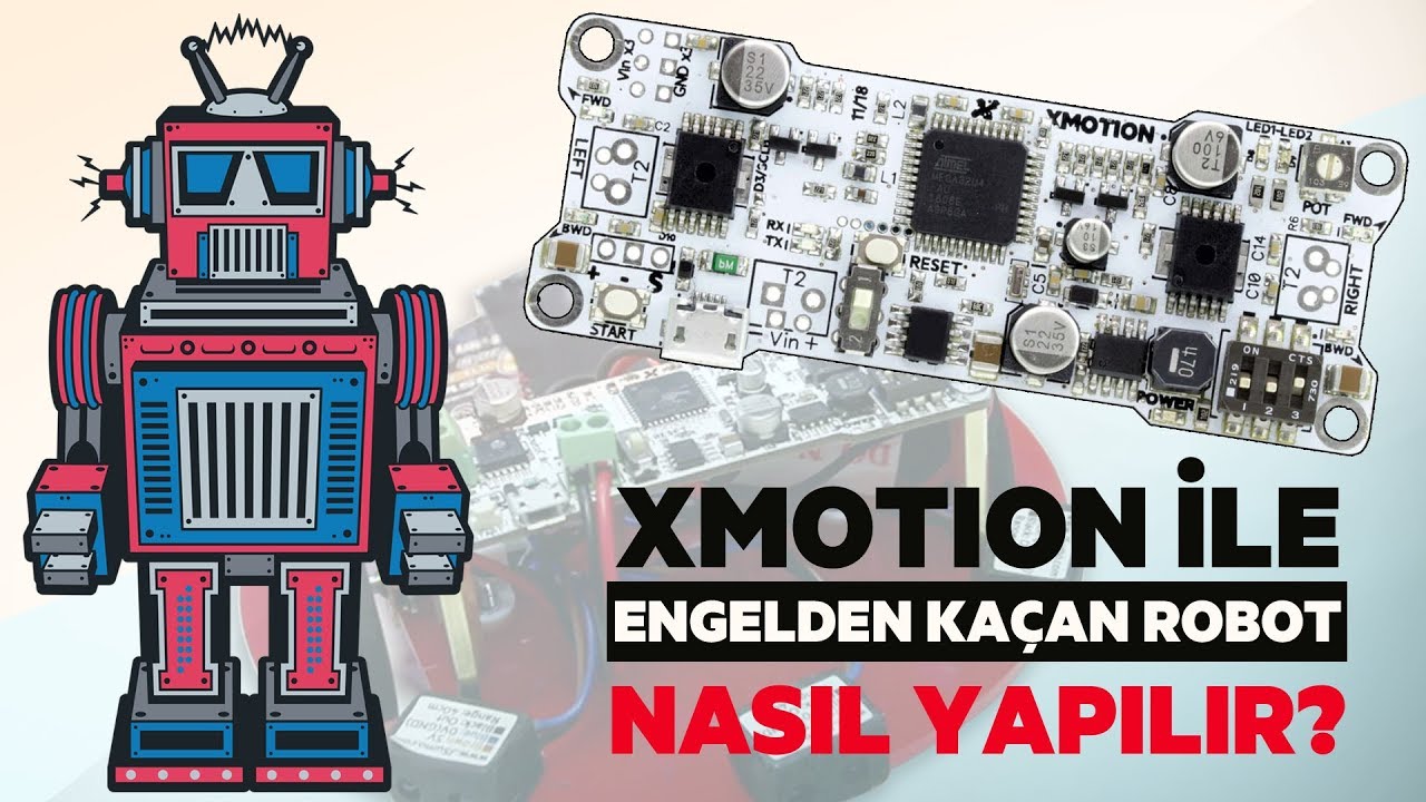 XMotion Robot Kontrol Kartı ile Engelden Kaçan Robot Yapımı