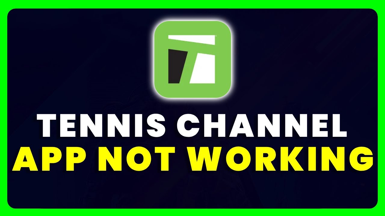 Tennis Channel App Not Working How to Fix Tennis Channel App Not Working