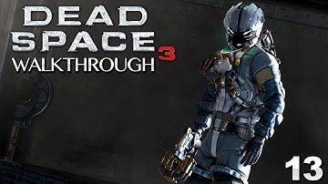 Dead Space 3 Walkthrough - Chapter 13: Reach for the Sky (Part 13)