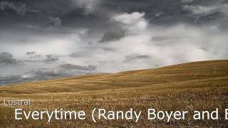Lustral  -  Everytime (Randy Boyer and Eric Tadla 2008 Mix) [Reversed]