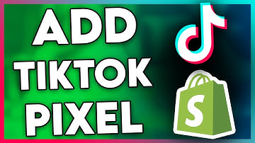 How to Add TikTok Pixel on Shopify (Step By Step)