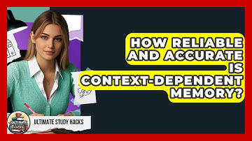 How Reliable And Accurate Is Context-dependent Memory? - Ultimate Study Hacks
