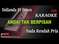 ANDAI TAK BERPISAH - YOLLANDA FT IMAM ( NADA RENDAH PRIA ) || KARAOKE