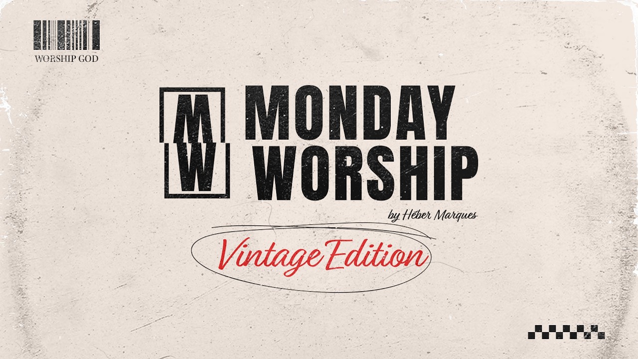 🔴 MONDAY WORSHIP VINTAGE EDITION | By Héber Marques #2