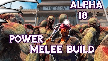 Power Melee Build 7 Days to Die Alpha 18