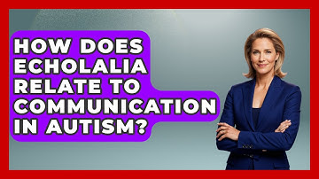 How Does Echolalia Relate To Communication In Autism? - Answers About Autism