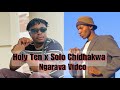 Holy Ten x Solo Chidhakwa - ngarava (Officail Video) fit Soundmax