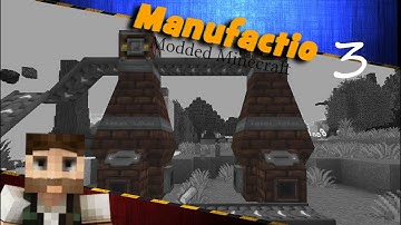 Steel and Splitters - Manufactio #3 [Modded Minecraft 1.12.2] Factorio