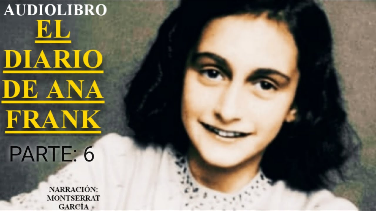 EL DIARIO DE ANA FRANK. PARTE 6 Y ÚLTIMA. AUDIOLIBRO EN CASTELLANO