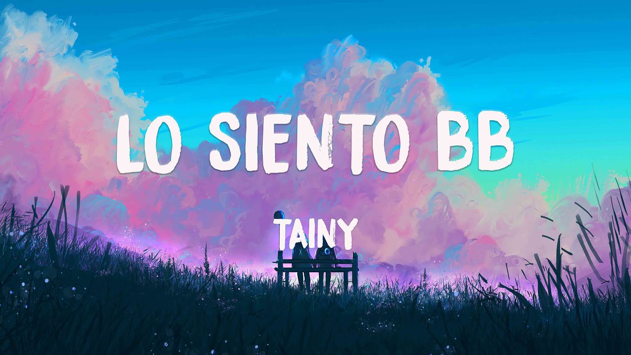 Lo Siento BB ft. Bad Bunny, Julieta Venegas Tainy [Lyrics Video] 💫