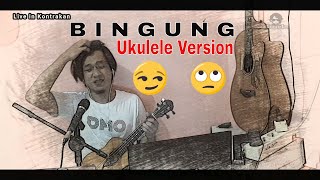 Bingung - Iksan Skuter | Ukulele Version | Cover Alie Solo