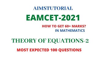 EAMCET 2021 || THEORY OF EQUATIONS-2  MOST EXPECTED 100 - QUESTIONS