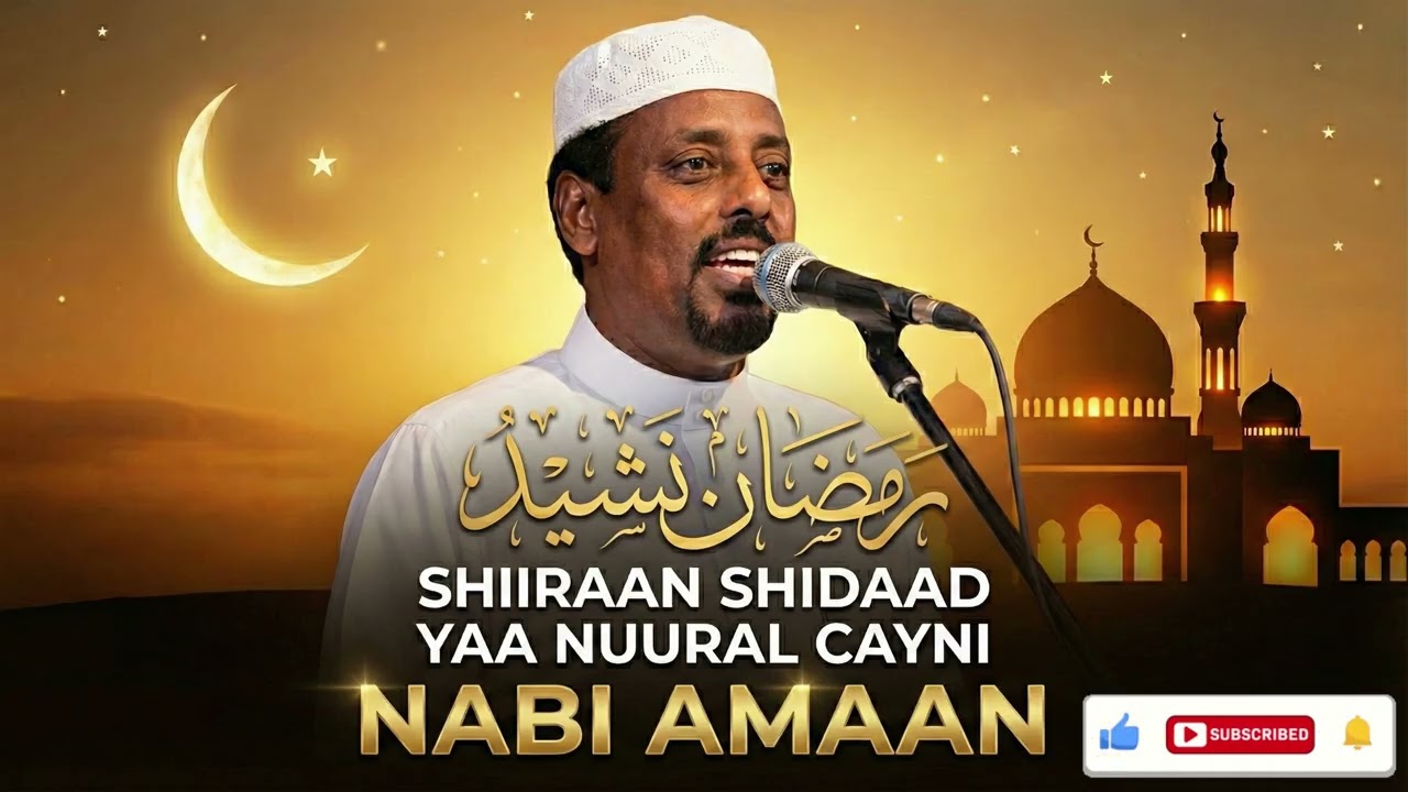 Shiiraan Shidaad - Yaa Nuural Cayni (Nabi Amaan) Ramadaan 2026