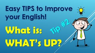 What Is What's Up?  How Do You Answer?         Easy English Tip #2         English Speaking 360