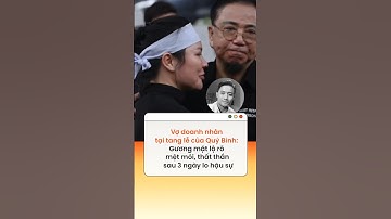 Vợ doanh nhân tại tang lễ của Quý Bình: Gương mặt lộ rõ mệt mỏi, thất thần sau 3 ngày lo hậu sự