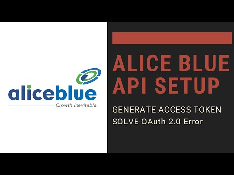 Alice Blue API Setup | How to Generate Access token | Solve OAuth Error (2021)