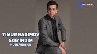 Timur Raximov - Sog'indim | Тимур Рахимов - Согиндим (music version)