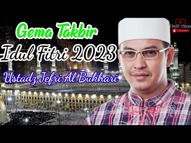 Gema Takbir 2023 | Ustadz Jefri Al Bukhari class=