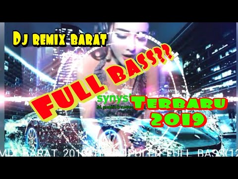 dj-terbaru-remix-barat-2019-terpopuler-full-bass!!!