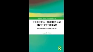 Book presentation: Territorial Disputes and State Sovereignty by Jorge E. Núñez. Manchester, UK