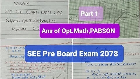Ans of Opt.Math,PABSON,SEE Pre Board Exam 2078....by Tejaswee Giri..Part 1