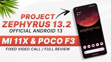 Project Zephyrus 13.2 Official For Mi 11X & POCO F3 | Android 13 | Full Detailed Review
