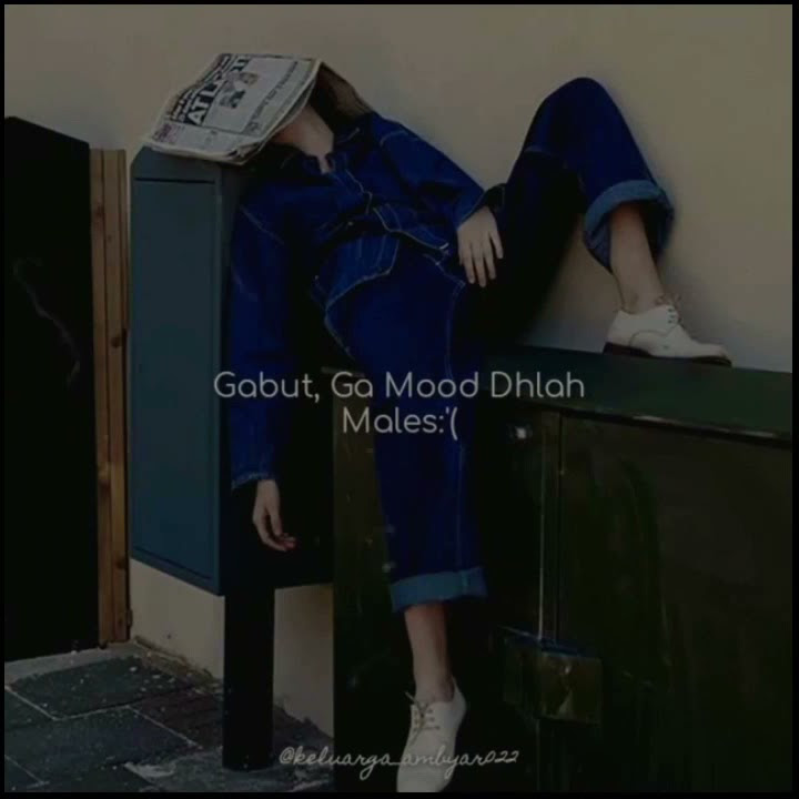 Gabut, Ga Mood Dhlah Males (story wa)