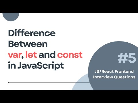 Var, Let & Const – What’s the Difference in JS?