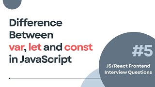 Var, Let & Const – What’s the Difference in JS?