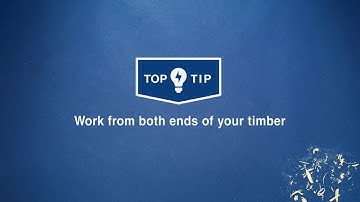Wickes Top Tips - Work from both ends of your timber