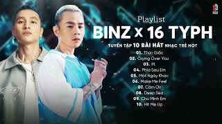 Thức Giấc, Crying Over You, M.| Binz ft. 16 Typh | TOP 10 Bài RAP Hay Của BINZ Được Nghe Nhiều Nhất