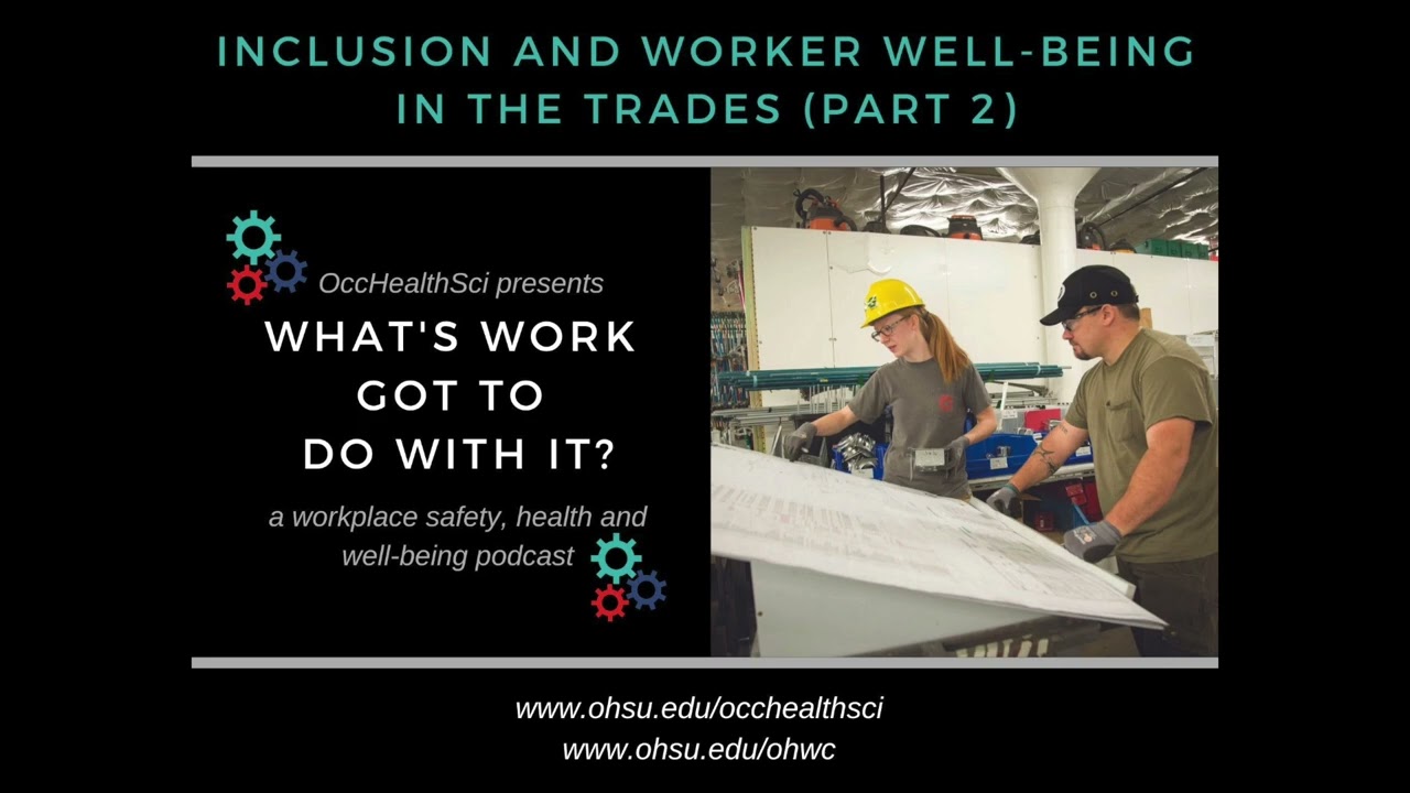 Inclusion and Worker Well Being in the Trades Part 2