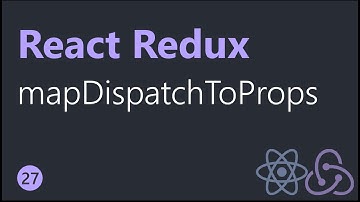 React Redux Tutorials - 27 - mapDispatchToProps