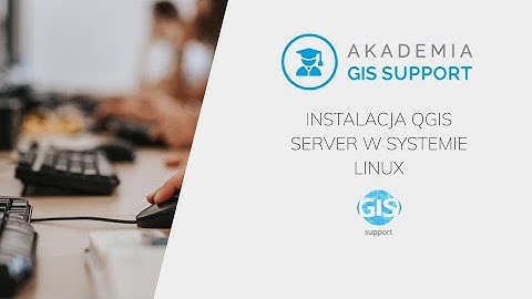 Instalacja QGIS Server w środowisku Linux
