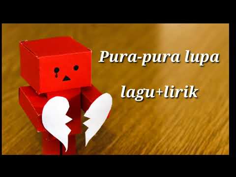 lirik-lagu-pura-pura-lupa-petrus-mahendra-|lagu-pura-pura-lupa-lirik-|pura-pura-lupa-karaoke-|-pura-