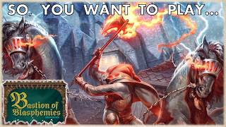 So You Want To Play... Bastion of Blasphemies