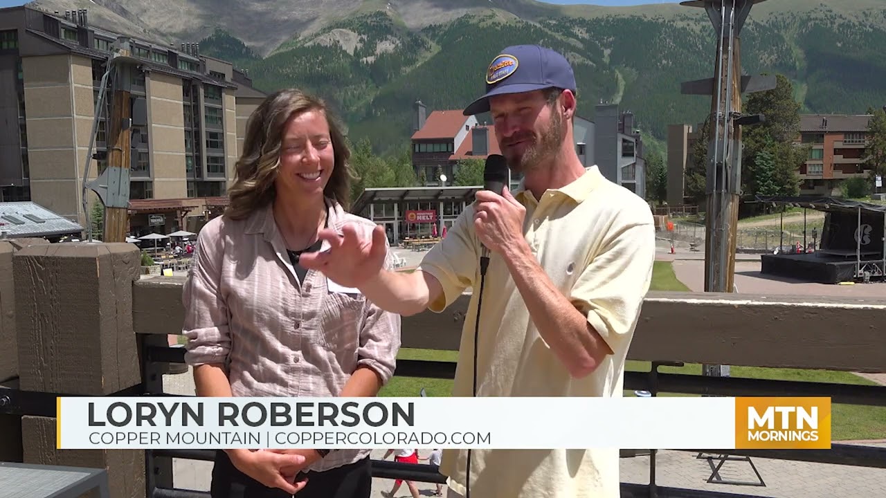 Loryn Roberson | Copper Mountain 7.19.23 Update
