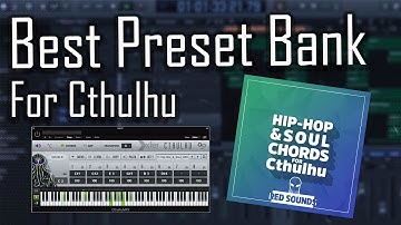 Best Hip Hop & Soul Preset Bank for Cthulhu