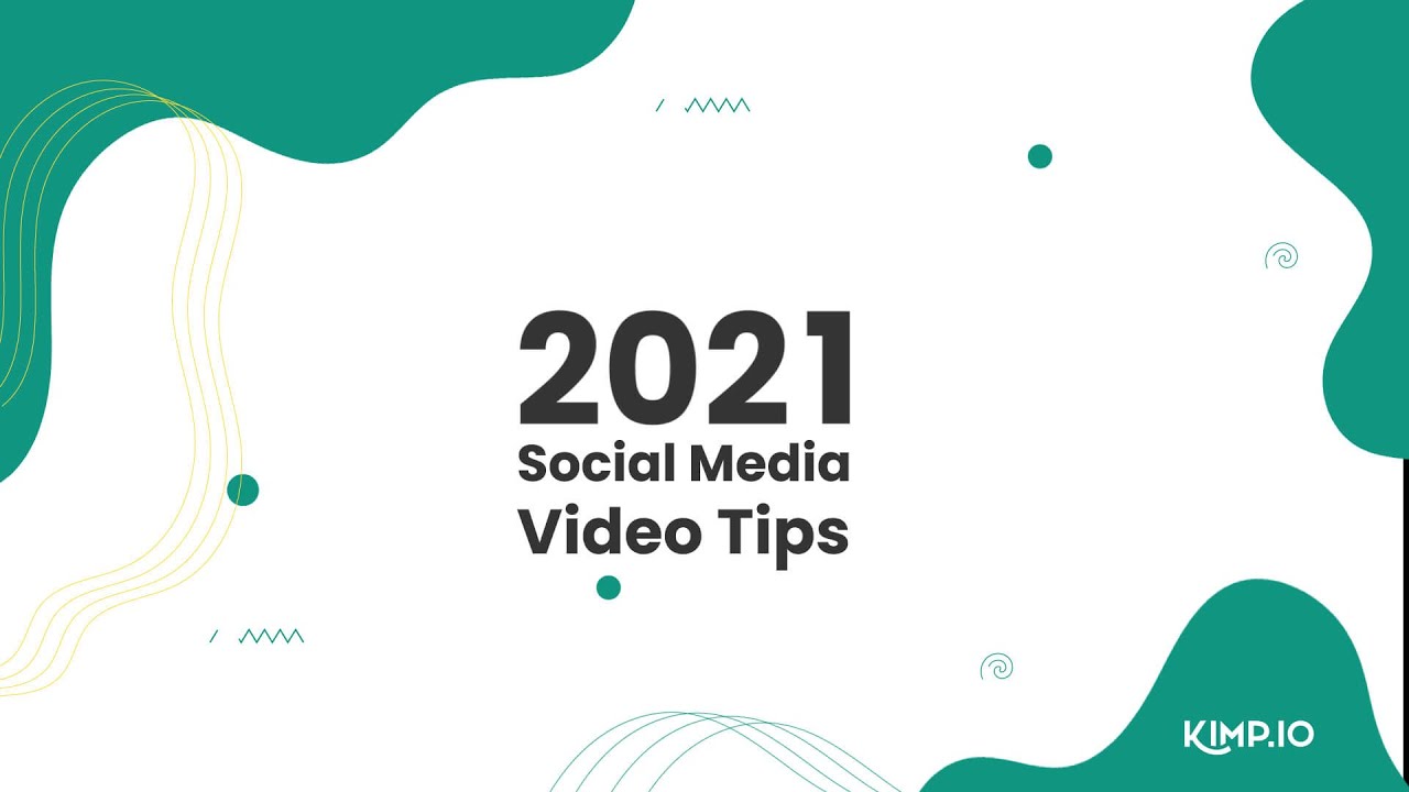 2021 Social Media Video Tips