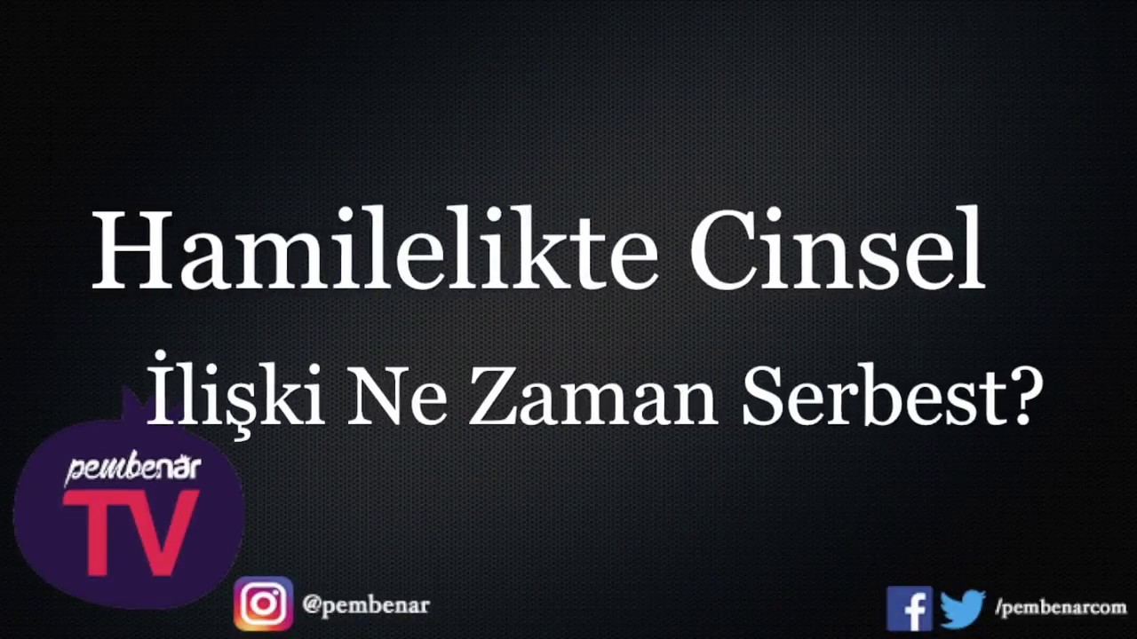 Hamilelikte Cinsel İlişki Ne Zaman Serbest?
